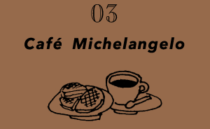 03 Cafe Michelangelo